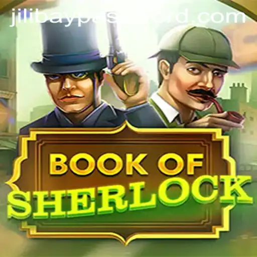 Exploring the Thrilling World of BookOfSherlock with JILIBAY