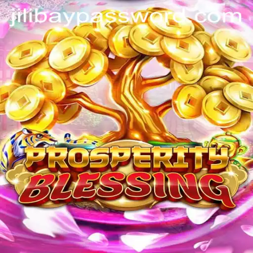 Exploring ProsperityBlessing: The Ultimate Guide to JILIBAY